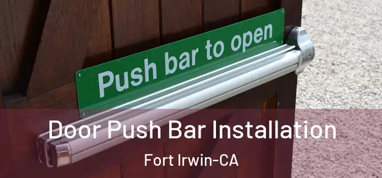  Door Push Bar Installation Fort Irwin-CA