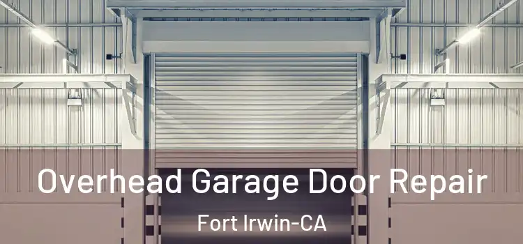  Overhead Garage Door Repair Fort Irwin-CA