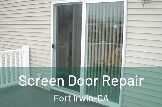  Screen Door Repair Fort Irwin-CA